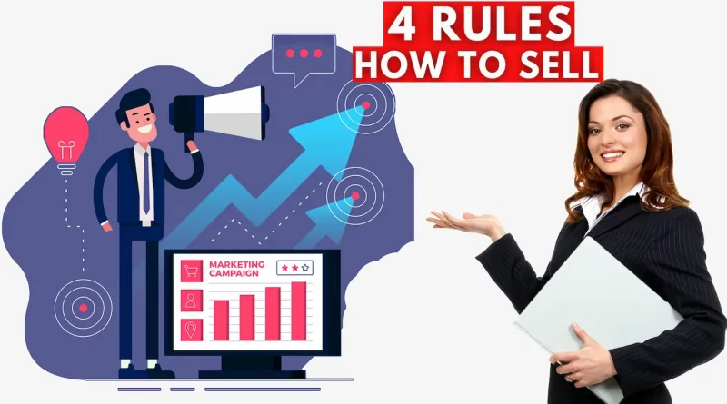 4 RULES FOR SELLING A PRODUCT OR SERVICE