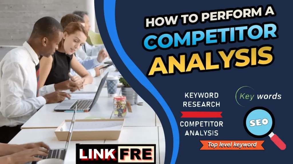 HOW TO PERFORM A COMPETITIVE ANALYSIS